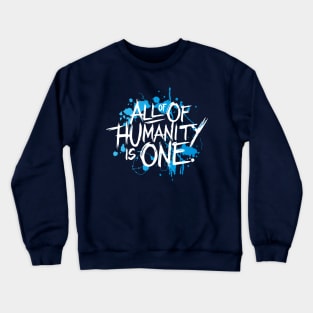 All of Humanity is One Crewneck Sweatshirt